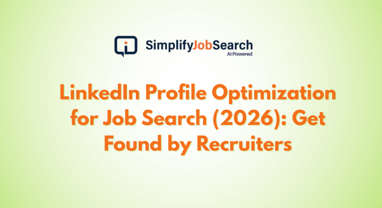 LinkedIn Profile Optimization for Job Search (2026): Get Found by Recruiters