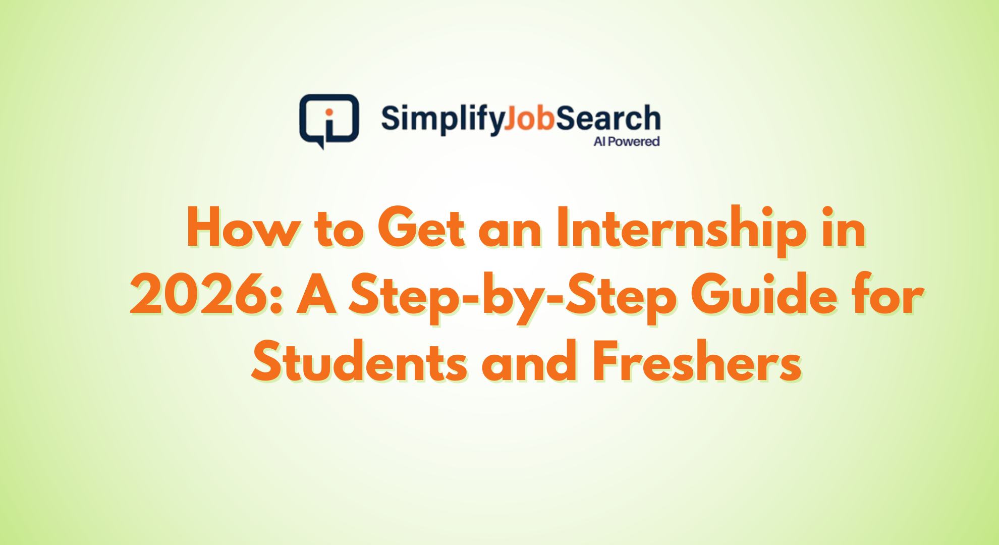 How to Get an Internship in 2026: A Step-by-Step Guide for Students and ...